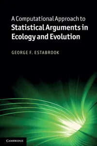 A Computational Approach to Statistical Arguments in Ecology and Evolution_cover