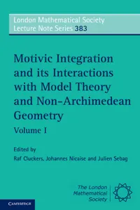 Motivic Integration and its Interactions with Model Theory and Non-Archimedean Geometry: Volume 1_cover