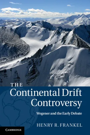 The Continental Drift Controversy: Volume 1, Wegener and the Early Debate