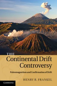 The Continental Drift Controversy: Volume 2, Paleomagnetism and Confirmation of Drift_cover