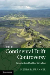 The Continental Drift Controversy: Volume 3, Introduction of Seafloor Spreading_cover