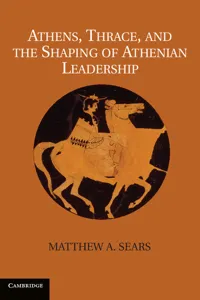 Athens, Thrace, and the Shaping of Athenian Leadership_cover
