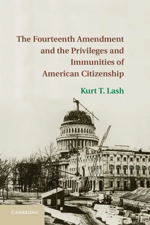 The Fourteenth Amendment and the Privileges and Immunities of American Citizenship