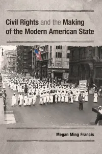 Civil Rights and the Making of the Modern American State_cover