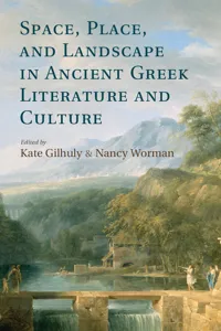 Space, Place, and Landscape in Ancient Greek Literature and Culture_cover