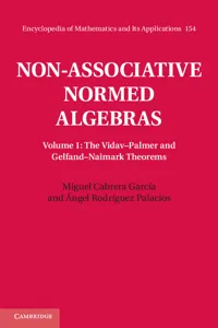 Non-Associative Normed Algebras: Volume 1, The Vidav–Palmer and Gelfand–Naimark Theorems_cover