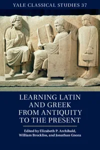 Learning Latin and Greek from Antiquity to the Present_cover