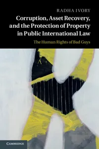 Corruption, Asset Recovery, and the Protection of Property in Public International Law_cover