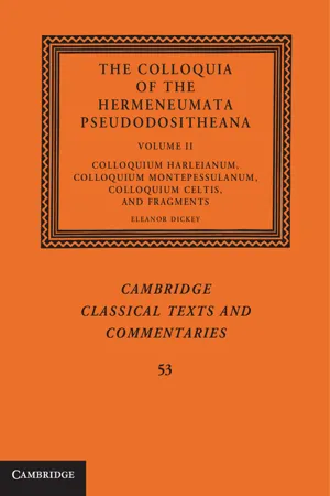 The Colloquia of the Hermeneumata Pseudodositheana: Volume 2, Colloquium Harleianum, Colloquium Montepessulanum, Colloquium Celtis, and Fragments