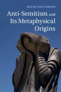 Anti-Semitism and its Metaphysical Origins_cover