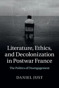 Literature, Ethics, and Decolonization in Postwar France_cover