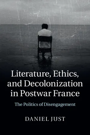 Literature, Ethics, and Decolonization in Postwar France