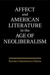 Affect and American Literature in the Age of Neoliberalism_cover