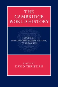 The Cambridge World History: Volume 1, Introducing World History, to 10,000 BCE_cover