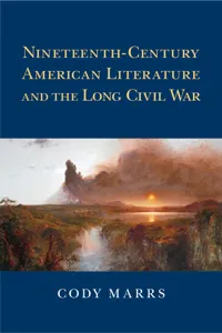 Nineteenth-Century American Literature and the Long Civil War_cover