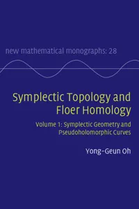 Symplectic Topology and Floer Homology: Volume 1, Symplectic Geometry and Pseudoholomorphic Curves_cover