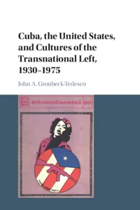 Cuba, the United States, and Cultures of the Transnational Left, 1930–1975_cover