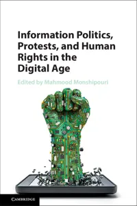 Information Politics, Protests, and Human Rights in the Digital Age_cover