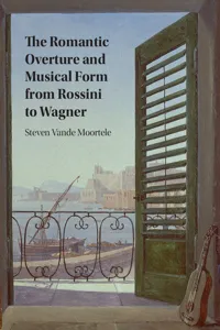 The Romantic Overture and Musical Form from Rossini to Wagner_cover