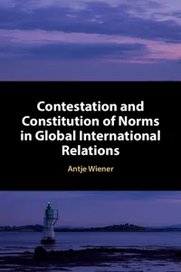 Contestation and Constitution of Norms in Global International Relations_cover