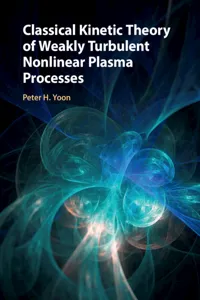 Classical Kinetic Theory of Weakly Turbulent Nonlinear Plasma Processes_cover