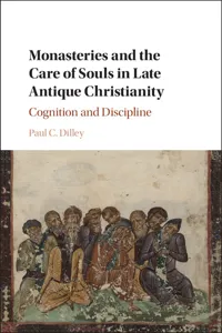 Monasteries and the Care of Souls in Late Antique Christianity_cover