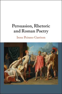 Persuasion, Rhetoric and Roman Poetry_cover