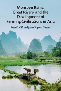 Monsoon Rains, Great Rivers and the Development of Farming Civilisations in Asia_cover