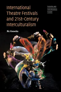 International Theatre Festivals and Twenty-First-Century Interculturalism_cover