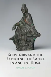 Souvenirs and the Experience of Empire in Ancient Rome_cover