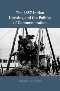 The 1857 Indian Uprising and the Politics of Commemoration_cover