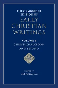 The Cambridge Edition of Early Christian Writings: Volume 4, Christ: Chalcedon and Beyond_cover