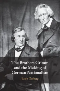 The Brothers Grimm and the Making of German Nationalism_cover