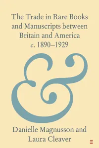 The Trade in Rare Books and Manuscripts between Britain and America c. 1890–1929_cover