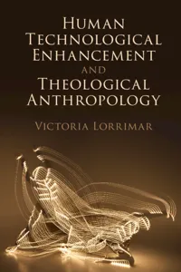 Human Technological Enhancement and Theological Anthropology_cover