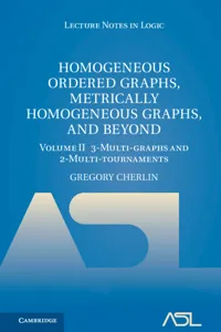 Homogeneous Ordered Graphs, Metrically Homogeneous Graphs, and Beyond: Volume 2, 3-Multi-graphs and 2-Multi-tournaments_cover