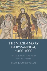 The Virgin Mary in Byzantium, c.400–1000_cover