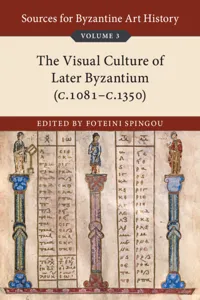 Sources for Byzantine Art History: Volume 3, The Visual Culture of Later Byzantium_cover