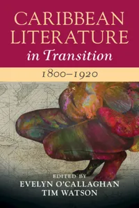 Caribbean Literature in Transition, 1800–1920: Volume 1_cover