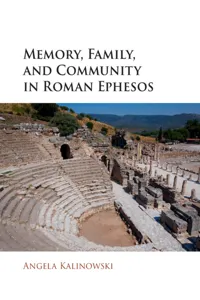 Memory, Family, and Community in Roman Ephesos_cover