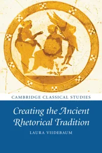 Creating the Ancient Rhetorical Tradition_cover