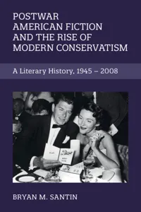 Postwar American Fiction and the Rise of Modern Conservatism_cover