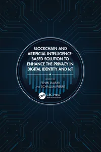 Blockchain and Artificial Intelligence-Based Solution to Enhance the Privacy in Digital Identity and IoT_cover