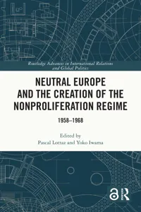 Neutral Europe and the Creation of the Nonproliferation Regime_cover