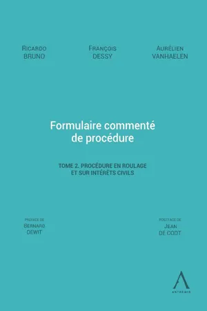 Formulaire commenté de procédure. Tome 2. Procédure en roulage et sur intérêts civils