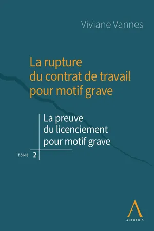 La rupture du contrat de travail pour motif grave. Tome 2