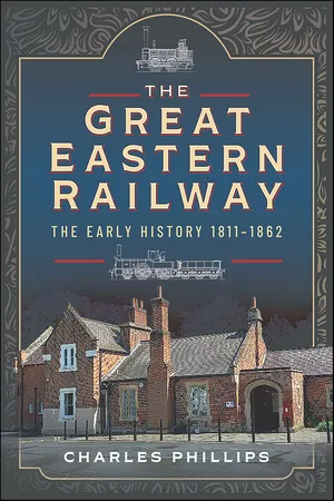 The Great Eastern Railway, The Early History, 1811–1862