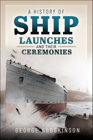 A History of Ship Launches and Their Ceremonies