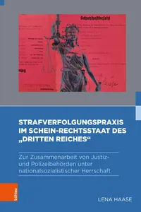 Strafverfolgungspraxis im Schein-Rechtsstaat des "Dritten Reiches"_cover