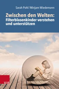 Zwischen den Welten: Filterblasenkinder verstehen und unterstützen_cover